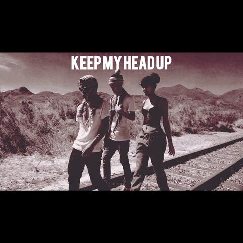 Keep my head up