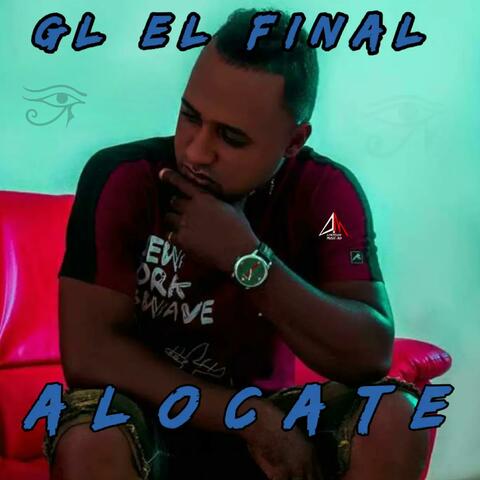 Alocate (feat. GL El FINAL) [Oficial]