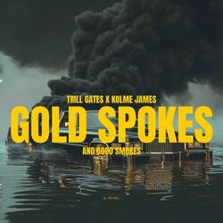 Gold Spokes and Good Smokes (feat. Kolme James)