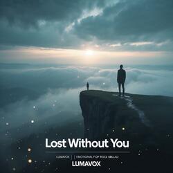 Lost without you
