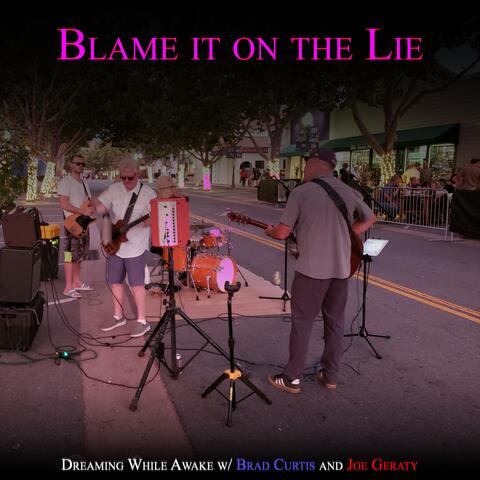 Blame it on the Lie (feat. Brad Curtis Project)