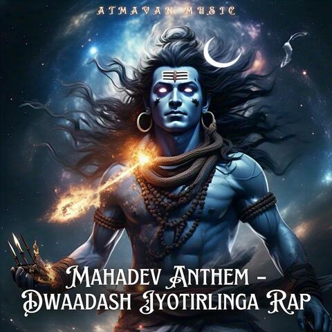 Mahadev Anthem – Dwaadash Jyotirlinga Rap