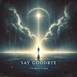 Say Goodbye