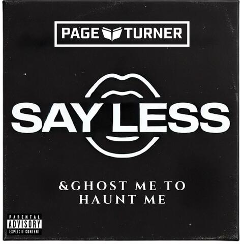 SAY LESS / GHOST ME