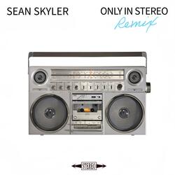 Only In Stereo (Remix)
