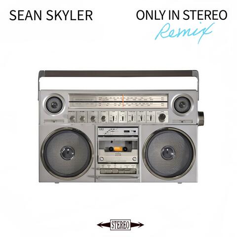 Only In Stereo (Remix)