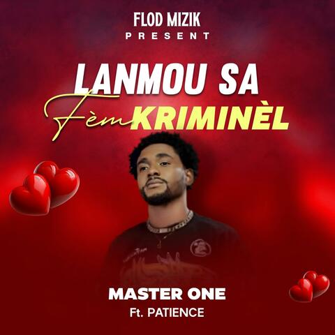 Lanmou sa fèm kriminèl (feat. Patience Vainqueur 4g)