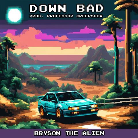 Down Bad (feat. Professor Creepshow)