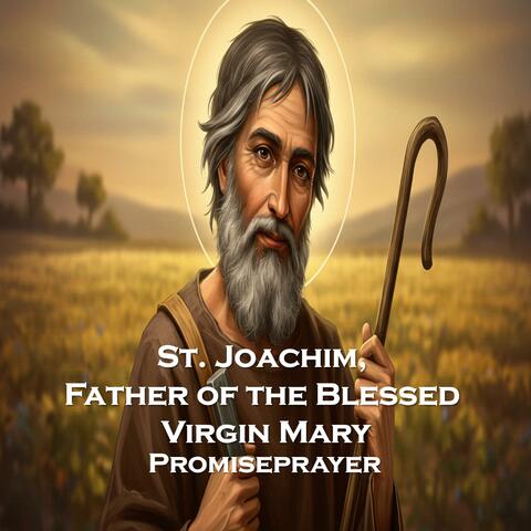 St. Joachim, Father of the Blessed Virgin Mary