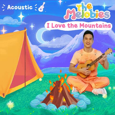 I Love the Mountains (Melobies Acoustic Version)