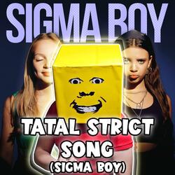 TATAL STRICT SONG (Sigma Boy)