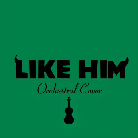 Like Him