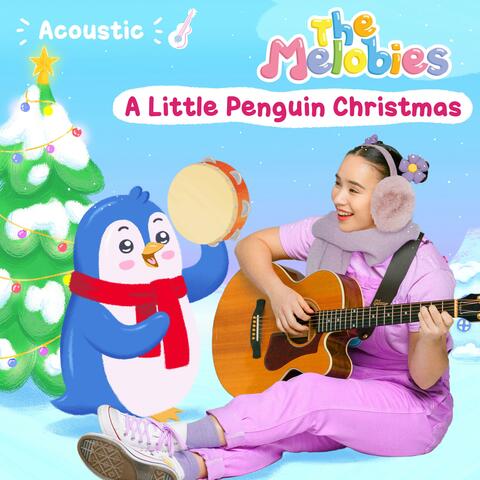 A Little Penguin Christmas (Melobies Acoustic Version)