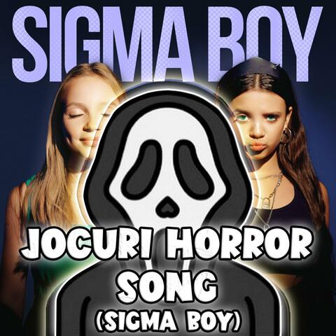 JOCURI HORROR SONG (Sigma Boy)