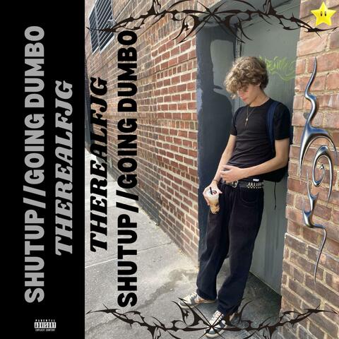 SHUTUP // GOING DUMBO