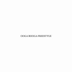 OOGA BOOGA FREESTYLE