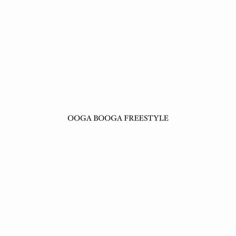 OOGA BOOGA FREESTYLE