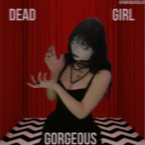 Dead Girl Gorgeous