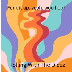 Funk it up, yeah, woo hoo!