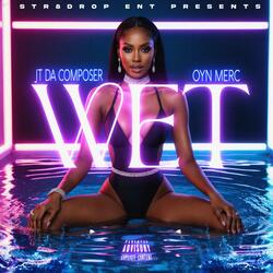 Wet (feat. OYN MERC)