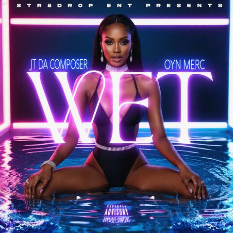 Wet (feat. OYN MERC)
