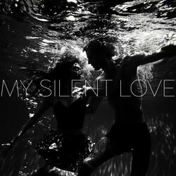 My Silent Love