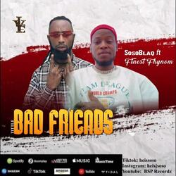 Bad Friends (feat. Finest fhynom)