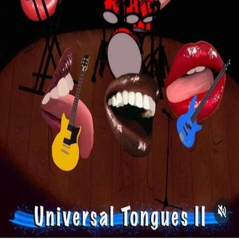 Universal Tongues 2