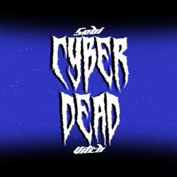 CYBER-DEAD (Slowed Version)