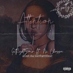 Attention/Petty (feat. Nc Choppa)
