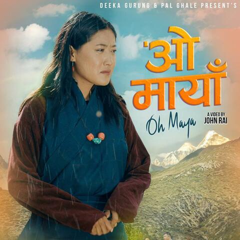 OH MAYA PAL GHALE