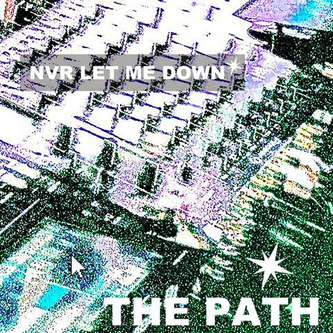 NVR LET ME DOWN*