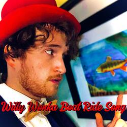Willy Wonka Boat Ride Song