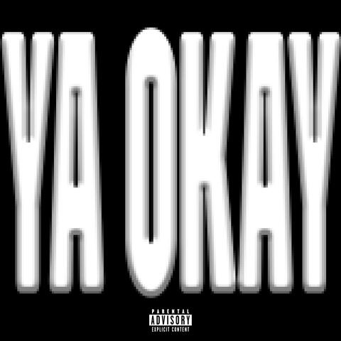 YA OKAY (feat. Ladik)