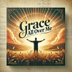 GRACE ALL OVER ME