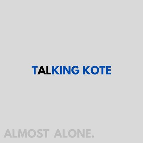 Almost Alone.