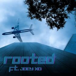 Rooted (feat. Joey_XD)