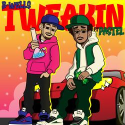 Tweakin (feat. pastel.. & xp0n3nt)