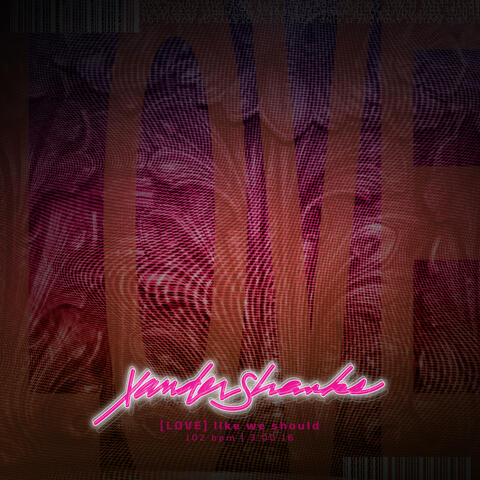 (LOVE) like we should