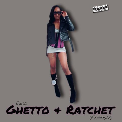 Ghetto & Ratchet (Freestyle)