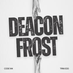Deacon Frost (feat. Trini Edd & Code M4)