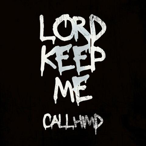 Lord Keep Me