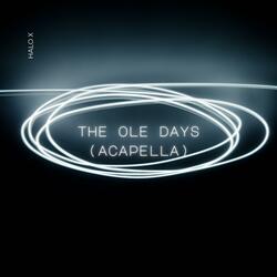 THE OLE DAYS (ACAPELLA)