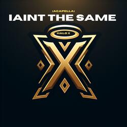 IAint The Same (Acapella)