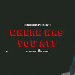 Where Was You At? (feat. YungBank)