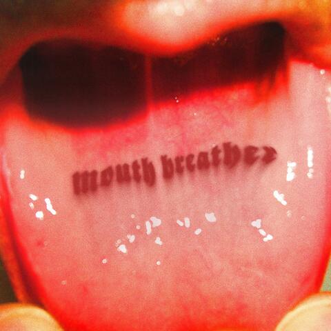 MOUTH BREATHER