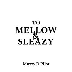 To Mellow & Sleazy(2025 Present)