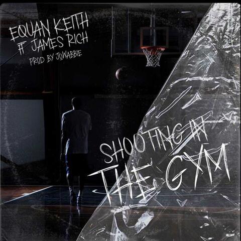 Shooting In The Gym (feat. James Rich)