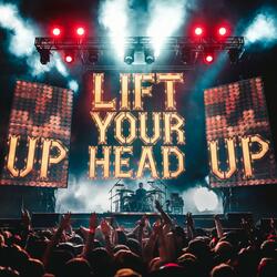 Lift Your Head Up ! (Kaldır Başını)