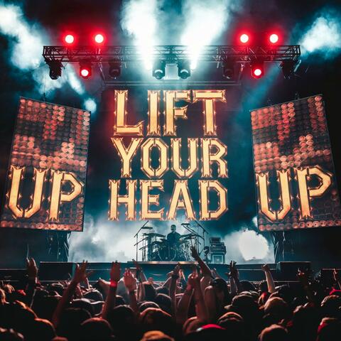 Lift Your Head Up ! (Kaldır Başını)